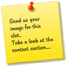 Send us your image for this slot.. Take a look at the contact section....